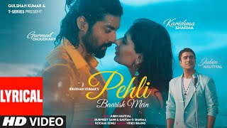 Pehli Baarish Mein Lyrical Jubin Nautiyal  Gurmeet Karishma Rochak K  Video Brains  Bhushan K [upl. by Aliban]