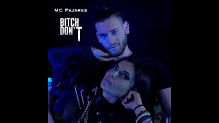 MC Pajares  Bitch Dont Official Video [upl. by Nassir]