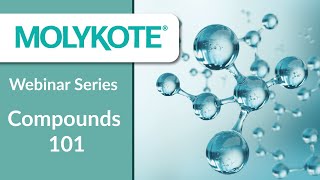 MOLYKOTE® Webinar  Compounds amp How to Use Them [upl. by Bainbridge748]