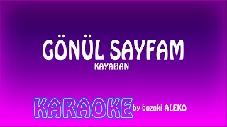 GÖNÜL SAYFAM  KAYAHAN  KARAOKE [upl. by Rodolphe]