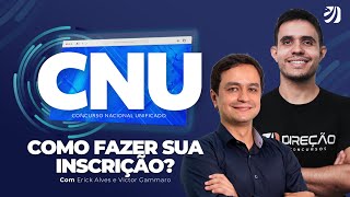 CONCURSO NACIONAL UNIFICADO CNU  COMO FAZER SUA INSCRIÇÃO Erick Alves e Victor Gammaro [upl. by Haras778]