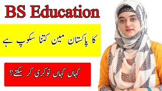 What is Bs Education BS Education Scope [upl. by Ten]