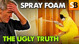 Spray Foam Insulation — The Ugly Truth [upl. by Eras]