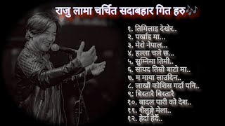 Raju Lama Popular Songs Jukebox  Judge of Voice of Nepal Raju Lama Evergreen Songs Collection [upl. by Ehcram]