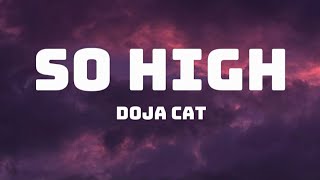 Doja Cat  So High Lyricsdojacat sohigh lyrics [upl. by Metsky241]