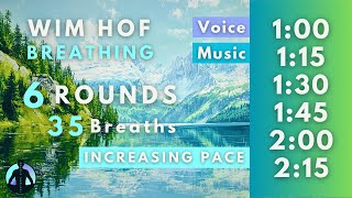 WIM HOF Guided Breathing  35 Breaths 6 Rounds Increasing Pace  Up to 215min [upl. by Eves994]