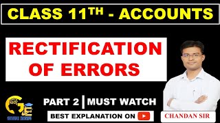 Rectification of errors  All basics  Class 11  Part 2  Accounts  Chandan Sir Goodwill Educare [upl. by Jeralee]