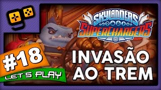 Lets Play Skylanders SuperChargers  Parte 18  Invasão ao Trem [upl. by Grados]