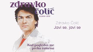 Zdravko Colic  Javi se javi se  Audio 2010 [upl. by Yorgo185]