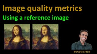 123  Reference based image quality metrics [upl. by Rosabel]