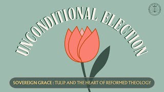 TULIP Sermon Series  Unconditional Election  Ps Alex Lee  Cross amp Crown Penang [upl. by Nimrac]