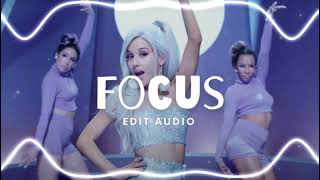 EDIT AUDIO  FOCUS Ariana Grande [upl. by Rozamond]