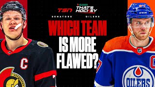 Are the Sens or Oilers more flawed [upl. by Yeznil]