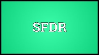 SFDR Meaning [upl. by Annahtur]