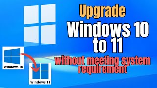 How to upgrade your Windows 10 to 11 without meeting system requirements [upl. by Ryann]