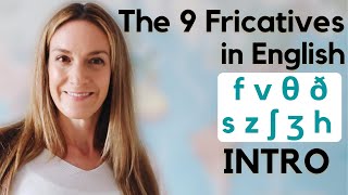 The 9 Fricatives in English  INTRO  English Pronunciation [upl. by Amaj]