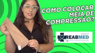 Como vestir meia de Compressão  Para que serve e como cuidar para durar mais [upl. by Boonie169]