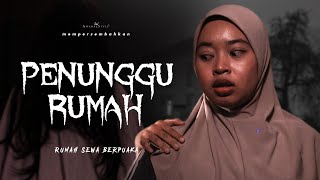 PENUNGGU RUMAH  SHORTFILM RUMAH SEWA BERPUAKA [upl. by Kellby]