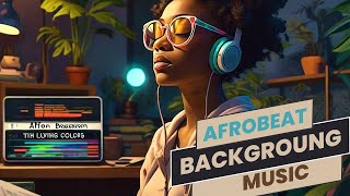 Afro Beats Mix 2024  Chill Afrobeat Instrumentals to Study Work  1 hour [upl. by Dewhirst]