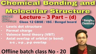 Chemical bonding Class 11 L3dBatch1 Lewis str Formal charge VBT Axial overlap Sigma Pi bond [upl. by Isteb]