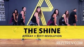 quotThe Shinequot  Ayokay  Dance Fitness Cardio  REFIT® Revolution [upl. by Rothwell]