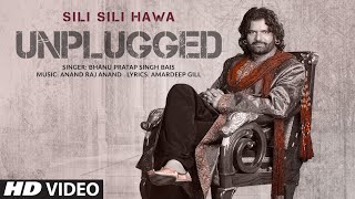 Sili Sili Hawa Lyrical Unplugged  Hans Raj Hans  Bhanu Pratap Singh Bais  Amardeep Gill [upl. by Yeaton]