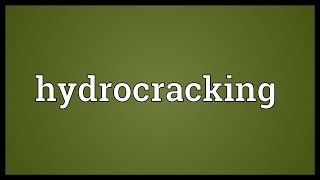 Hydrocracking Meaning [upl. by Sackville]