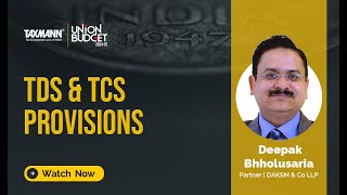 TaxmannBudget  Budget Marathon  202425—TDS amp TCS Provisions  Views by Deepak Bhholusaria [upl. by Annamarie]