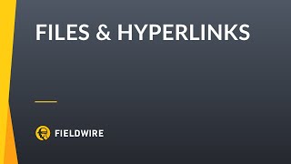 Files amp Hyperlinks in Fieldwire [upl. by Abocaj513]