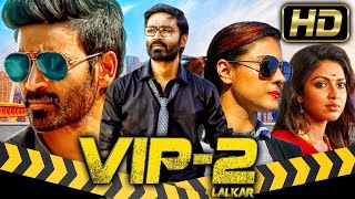 VIP 2  South Superstar Dhanush amp Bollywood Actess Kajol Hindi Dubbed Movie । Amala Paul [upl. by Saticilef]