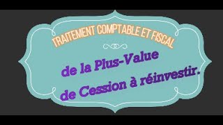 PlusValue de Cession A Réinvestir  Vidéo 342 [upl. by Obbard]