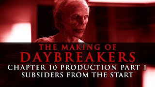 The Making of Daybreakers  Chapter 10 Production Part 1 Subsiders from the Start [upl. by Ikcin]