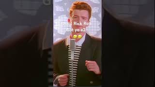 Rick Roll 🤣🤣 [upl. by Cardinal]