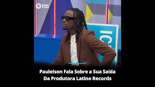 Paulelson Está Fora Da Latino Records [upl. by Anwahsat]