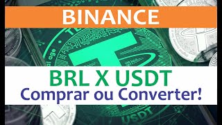 Comprar ou Converter BRL para USDT veja o que muda [upl. by Deden521]