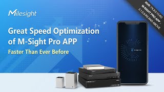 Milesight Great Speed Optimization of MSight Pro APP [upl. by Nelleyram688]