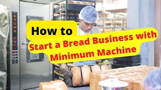 How to Start Bread Business with Minimum Machine  Bread Business [upl. by Gusti642]