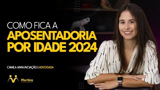 Aposentadoria por Idade mudou em 2024 Confira agora [upl. by Eidnam]