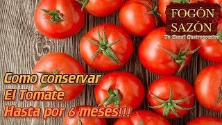 Como Conservar el Tomate Hasta Por 6 Meses  Pasta de Tomate  Métodos de Conserva [upl. by Tull]