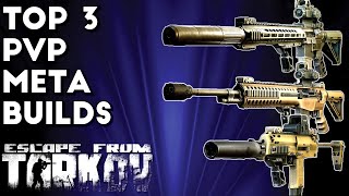 Top Three PvP Meta Builds  Escape From Tarkov [upl. by Eneloj]