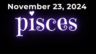 DAILY GABAY ♓️PISCES🔮 November 23 2024 🌈 [upl. by Nordna]