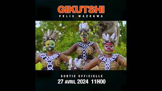 FELIX WAZEKWA  GIKUTSHI SINGLE DISPONIBLE CE SAMEDI 27 AVRIL 2024 [upl. by Norma]