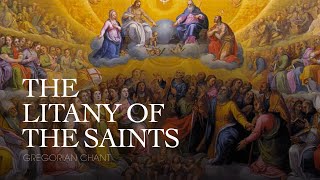 THE LITANY OF THE SAINTS – Gregorian Chant [upl. by Tare511]