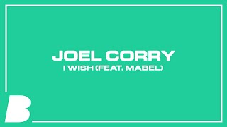 Joel Corry  I Wish feat Mabel [upl. by Janeczka]