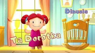 Ta Dorotka  Dinusie Tv  Piosenki dla Dzieci [upl. by Rehtaeh]