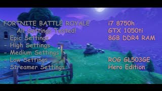 Fortnite ROG Strix Hero Edition All Settings  i7 8750h  GTX 1050ti [upl. by Tamiko126]