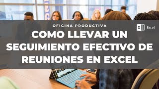 Formato para reuniones en Excel  Cómo llevar un seguimiento de reuniones de trabajo efectivas [upl. by Greta]