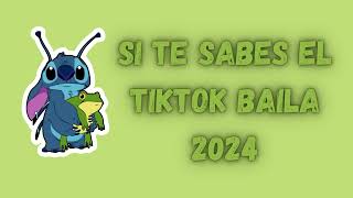 Si te sabes el TikTok baila versión 2024 [upl. by Claudia]