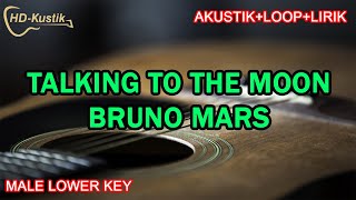 BRUNO MARS  TALKING TO THE MOON  KARAOKE AKUSTIKLOOPLIRIK  MALE LOWER KEY [upl. by Nahtonoj]