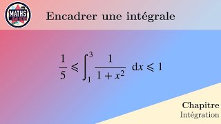 Encadrer une intégrale [upl. by Nevins]